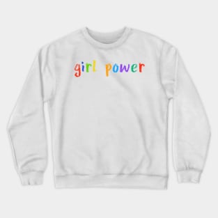 girl power Crewneck Sweatshirt